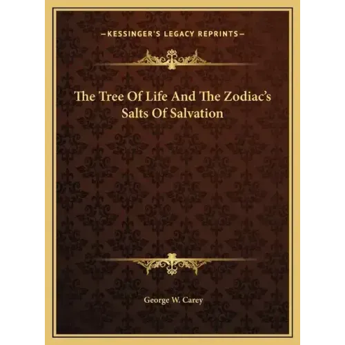 The Tree Of Life And The Zodiac's Salts Of Salvation