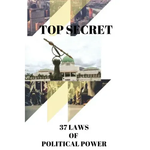 Top Secret: 37 Laws of Political Power