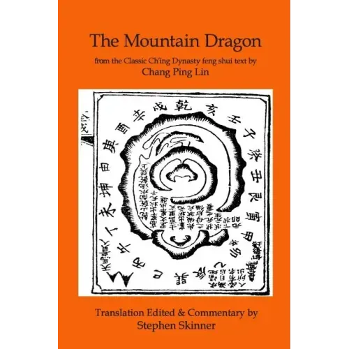 The Mountain Dragon: a Classic Ch'ing Dynasty feng shui text