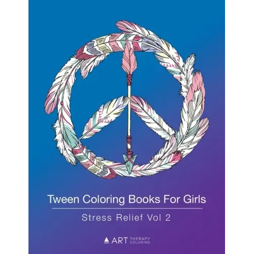 Tween Coloring Books For Girls: Stress Relief Vol 2: Colouring Book for Teenagers, Young Adults, Boys, Girls, Ages 9-12, 13-16, Arts & Craft Gift, Det
