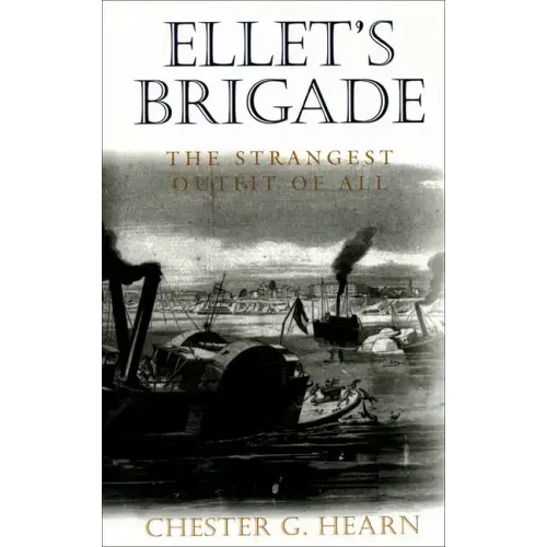 Ellet's Brigade: The Strangest Outfit of All