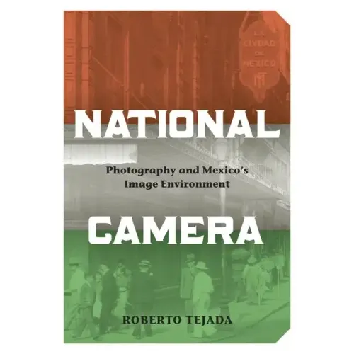 National Camera: Photography and Mexico's Image Environment