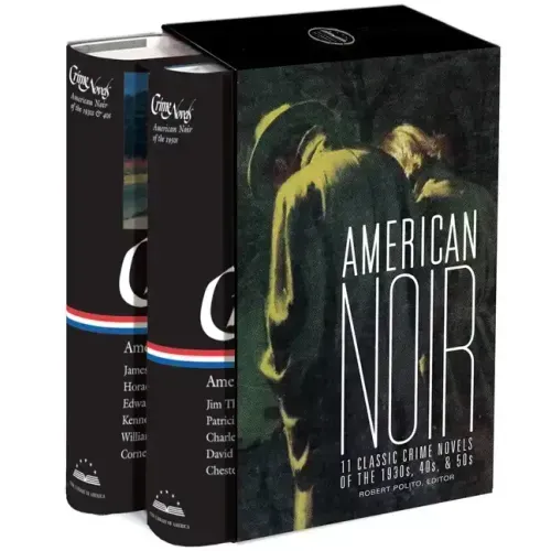 American Noir: 11 Classic Crime Novels of the 1930s, 40s, & 50s: A Library of America Boxed Set
