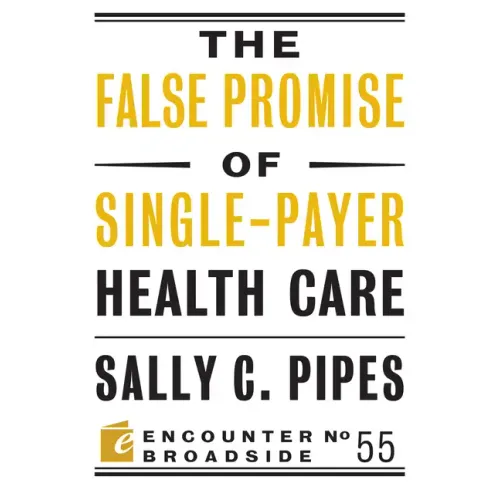 The False Promise of Single-Payer Health Care