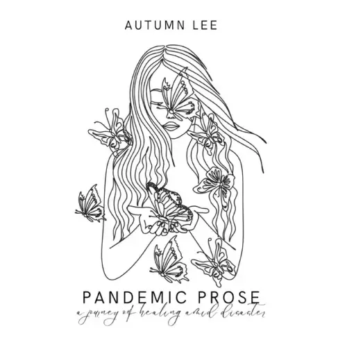 A Pandemic Prose: A Journey of Healing Amid Disaster