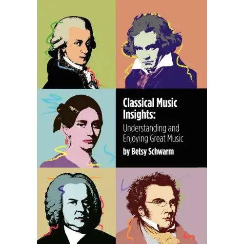Classical Music Insights: Understanding and Enjoying Great Music