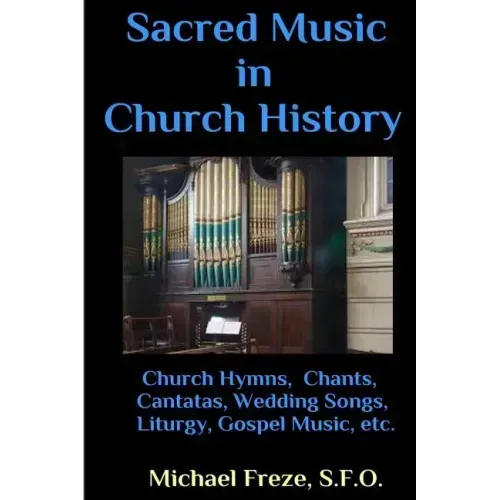 Sacred Music in Church History: A Brief Handbook of Trivia Facts