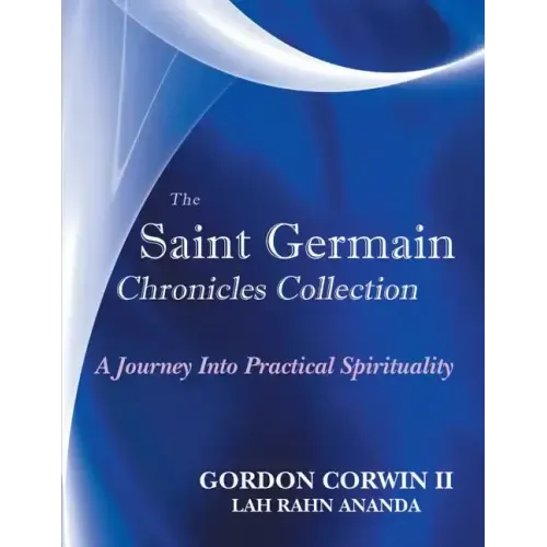 The Saint Germain Chronicles Collection: A Journey Into Practical Spirituality