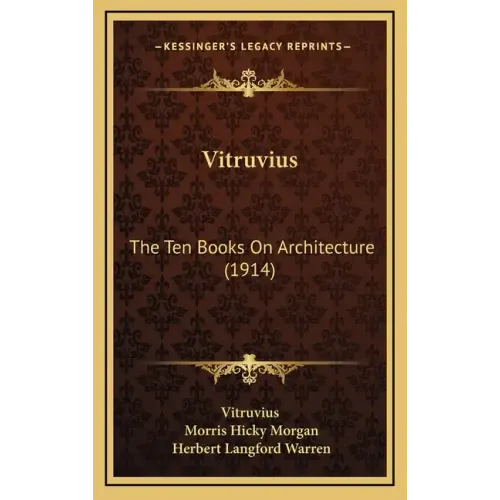 Vitruvius: The Ten Books On Architecture (1914)
