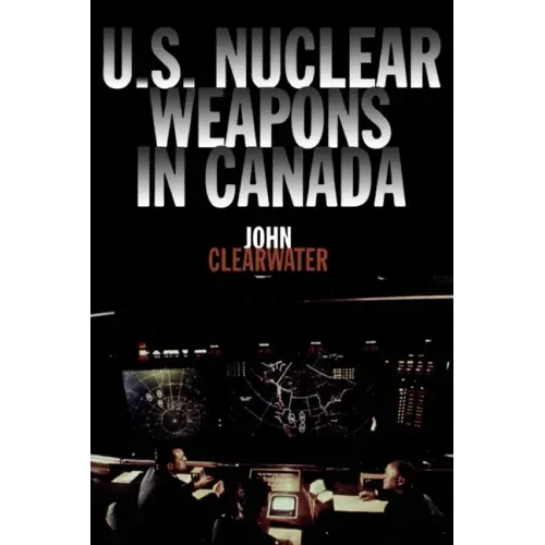 U.S. Nuclear Weapons in Canada