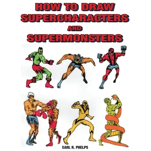 How to Draw Supercharacters and Supermonsters