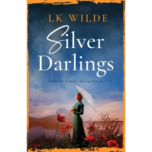 Silver Darlings: A captivating historical fiction tale of love, loss, and what it means to be home.