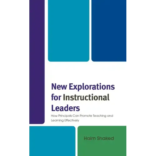 New Explorations for Instructional Leaders: How Principals Can Promote Teaching and Learning Effectively