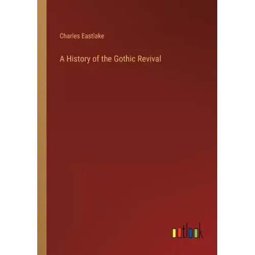 A History of the Gothic Revival