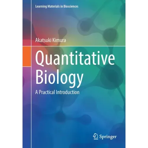 Quantitative Biology: A Practical Introduction