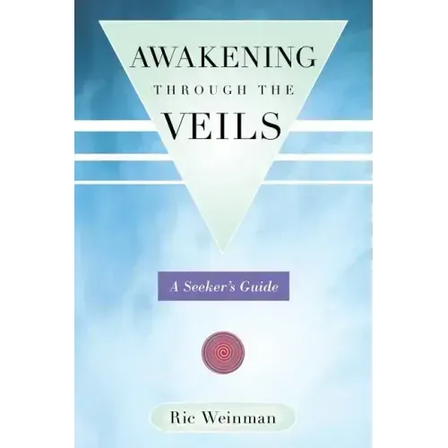 Awakening Through the Veils: A Seeker's Guide