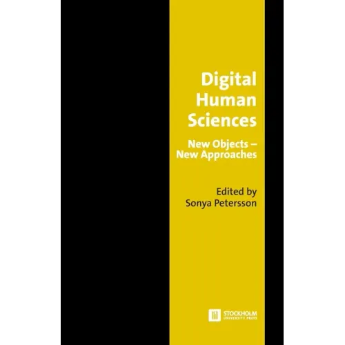 Digital Human Sciences: New Objects-New Approaches