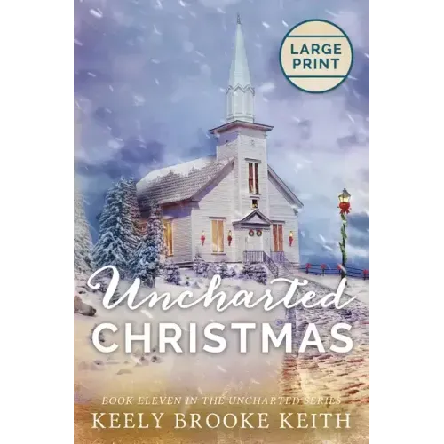 Uncharted Christmas: Large Print Edition