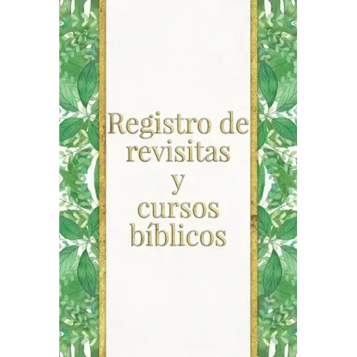Registro de revisitas y cursos bíblicos: Un instrumento de organización para el ministerio para testigos de Jehová