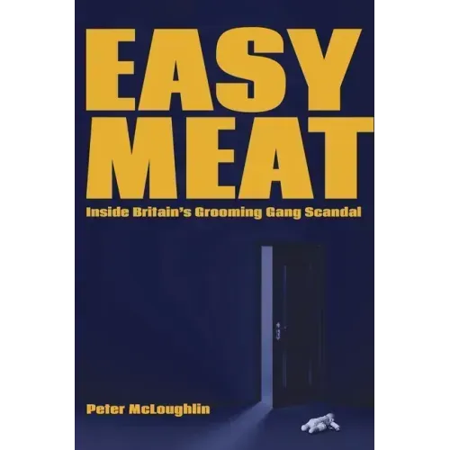 Easy Meat: Inside Britain's Grooming Gang Scandal