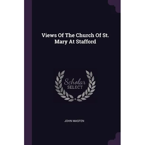 Views Of The Church Of St. Mary At Stafford