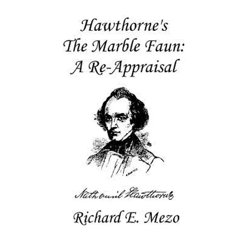 Hawthorne's the Marble Faun: A Re-Appraisal