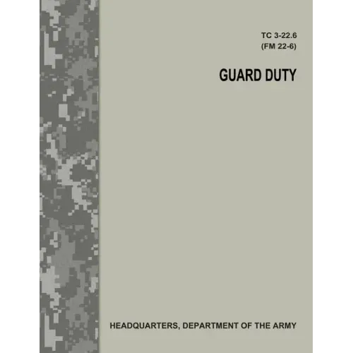 Guard Duty (TC 3-22.6 / FM 22-6)