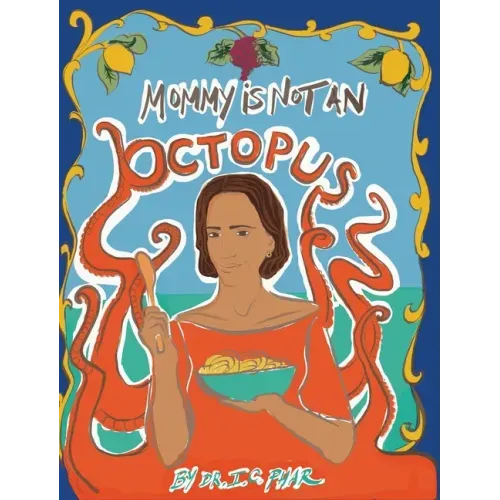 Mommy Is Not an Octopus