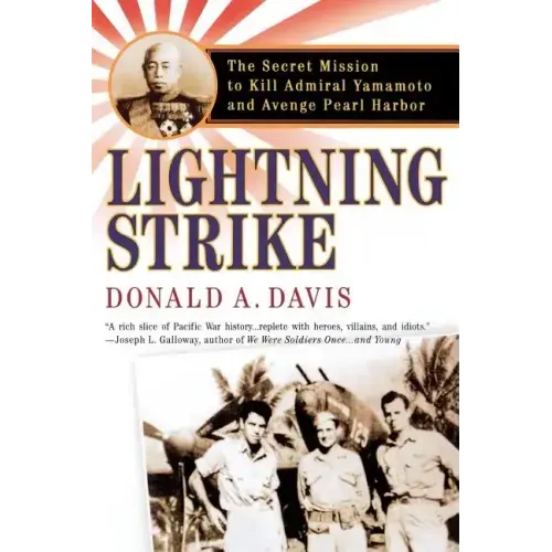 Lightning Strike: The Secret Mission to Kill Admiral Yamamoto and Avenge Pearl Harbor