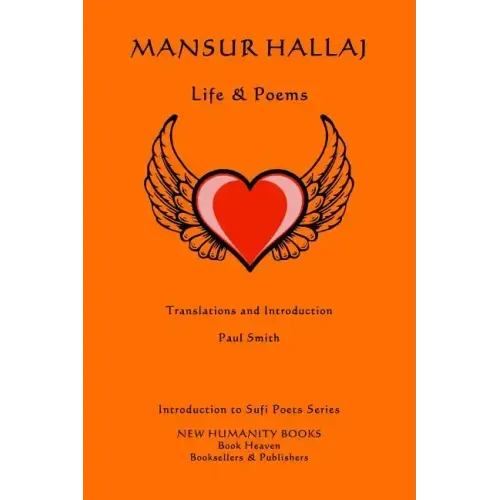 Mansur Hallaj: Life & Poems