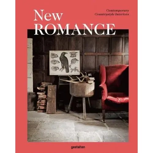 New Romance: Contemporary Countrystyle Interiors