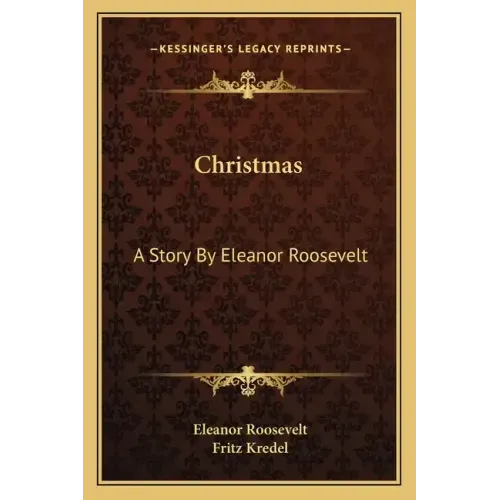 Christmas: A Story by Eleanor Roosevelt