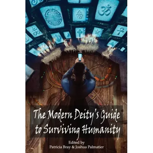 The Modern Deity's Guide to Surviving Humanity
