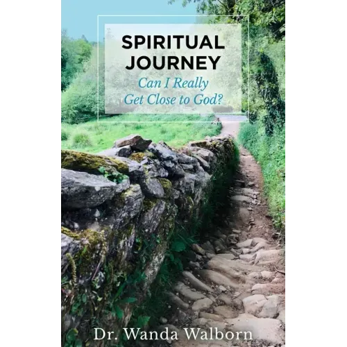 Spiritual Journey: Can I Really Get Close to God?