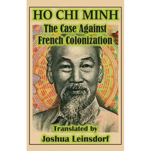 The Case Against French Colonization (Translation): by Ho Chi Minh