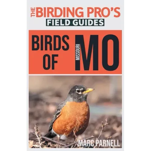 Birds of Missouri (The Birding Pro's Field Guides)