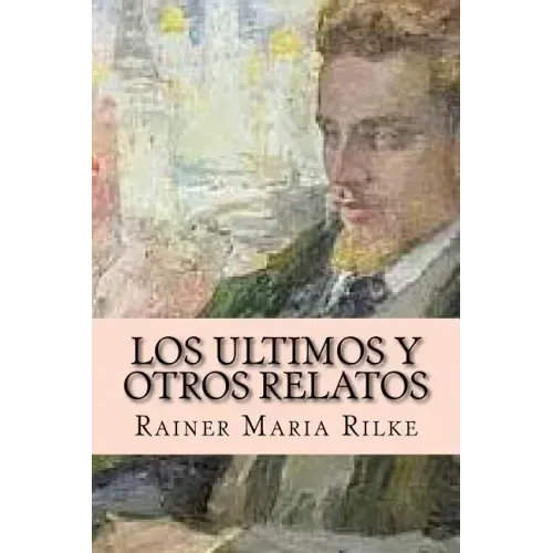 Los Ultimos y Otros Relatos