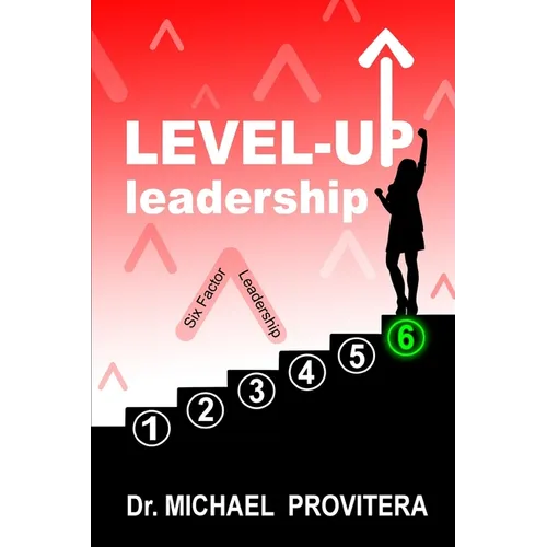 Level Up Leadership: Six Factor Leadership
