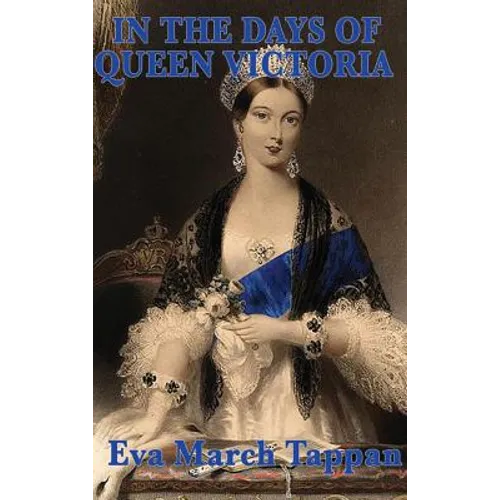 In the Days of Queen Victoria