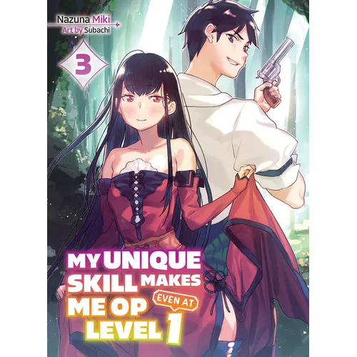 My Unique Skill Makes Me Op Even at Level 1 Vol 3 (Light Novel)
