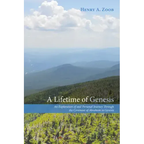 A Lifetime of Genesis: An Exploration of and Personal Journey Through the Covenant of Abraham in Genesis