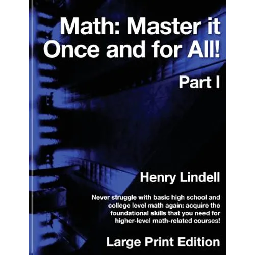 Math. Master it Once and for All!: Large Print Edition. Part I