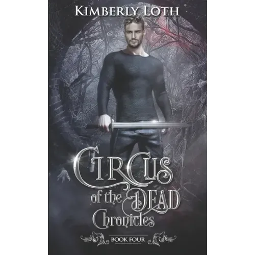 Circus of the Dead Chronicles: Book 4