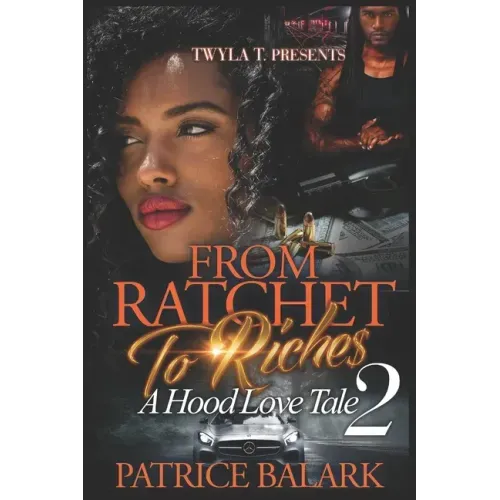 From Ratchet To Riches 2: A Hood Love Tale