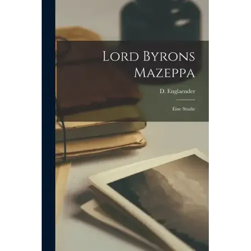 Lord Byrons Mazeppa: Eine Studie