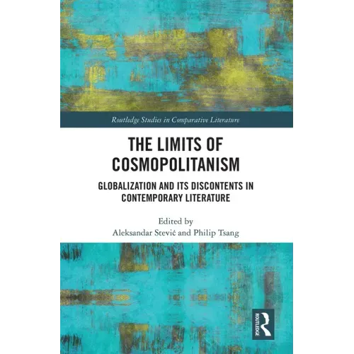 The Limits of Cosmopolitanism: Globalization and Its Discontents in Contemporary Literature