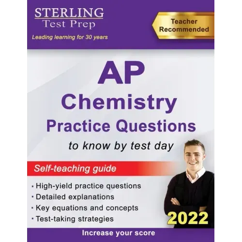 Sterling Test Prep AP Chemistry Practice Questions: High Yield AP Chemistry Questions & Review