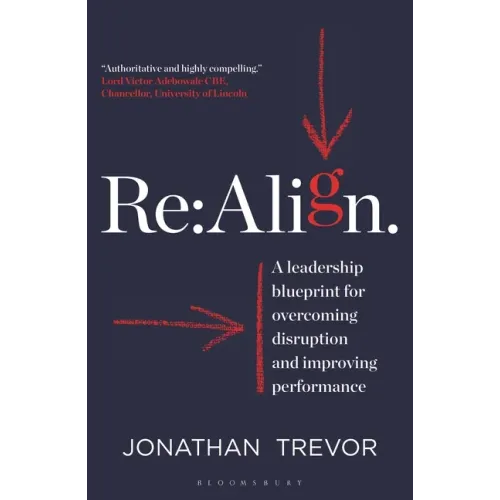 RE: Align: A Leadership Blueprint for Overcoming Disruption and Improving Performance
