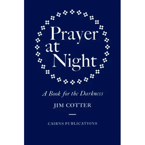 Prayer at Night: A Book for the Darkness