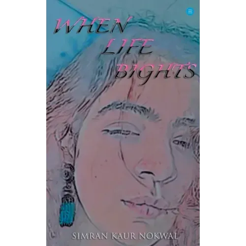 When Life Bights
